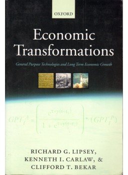 Richard G. Lipsey, Kenneth I. Carlaw, Clifford T. Bekkar - Economic Transformations: General Purpose Technologies and Long Term Economic Growth Richard G. Lipsey, Kenneth I. Carlaw, Clifford T. Bekkar - Economic Transformations: General Purpose Technologies and Long Term Economic Growth, Oxford 2005 antikvár könyv