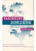 Hilary French - Vanishing Borders: Protecting the Planet in the Age of Globalization