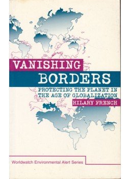 Hilary French - Vanishing Borders: Protecting the Planet in the Age of Globalization Hilary French - Vanishing Borders: Protecting the Planet in the Age of Globalization, London 2000 antikvár könyv