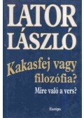 Lator László - Kakasfej vagy filozófia?