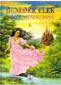 Benedek Elek - Nagy mesekönyv 1.