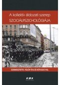 Fülöp Éva (szerk.), Kővágó Pál (szerk.) - A kollektív áldozati szerep szociálpszichológiája