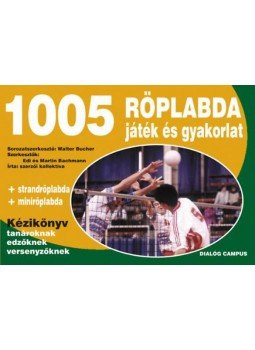 Ediés Martin Bachmann - 1005 röplabda játék és gyakorlat - Kézikönyv tanároknak, edzőknek, versenyzőknek, null 2000 antikvár könyv