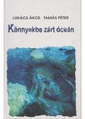 Lukács Ákos,Tamás Péter - Könnyekbe zárt óceán (dedikált)