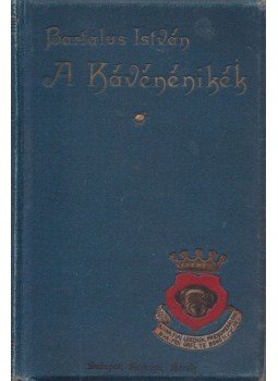 Bartalus István - A kávénénikék Bartalus István - A kávénénikék, Budapest 0 antikvár könyv