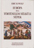 Wolf, Eric R. - Európa és a történelem nélküli népek