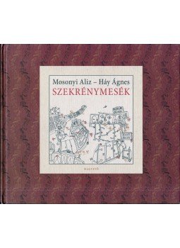 Mosonyi Alíz - Szekrénymesék Mosonyi Alíz - Szekrénymesék, Budapest 2008 antikvár könyv