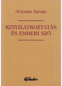 Jelenits István - Kinyilatkoztatás és emberi szó Jelenits István - Kinyilatkoztatás és emberi szó, Budapest 1999 antikvár könyv