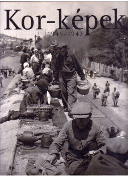 Féner Tamás - Kor-képek 1945-1947 Féner Tamás - Kor-képek 1945-1947, Budapest 2004 antikvár könyv