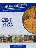 Szovák Kornél - Sorsfordítók a magyar történelemben - Szent István