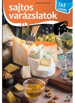 - Sajtos varázslatok - 1x1 konyha - Sajtos varázslatok - 1x1 konyha, null 2018 antikvár könyv