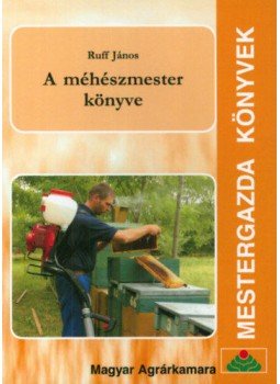 Ruff János - A méhészmester könyve Ruff János - A méhészmester könyve, null 2008 antikvár könyv
