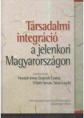 Kovách Imre,Dupcsik Csaba,P. Tóth Tamás,Takács Judit - Társadalmi integráció a jelenkori Magyarországon