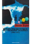Tőzsér Árpád - Mittelszolipszizmus