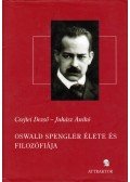 Csejtei Dezső,Juhász Anikó - Oswald Spengler élete és filozófiája