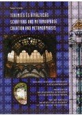 Szegő György - Teremtés és átváltozás - Budapest szecessziós építészete a századfordulón