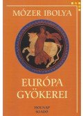 Mózer Ibolya - Európa gyökerei