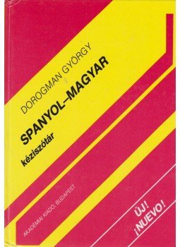 Dorogman György - Spanyol-magyar kéziszótár Dorogman György - Spanyol-magyar kéziszótár, Budapest 1992 antikvár könyv