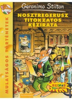 Geronimo Stilton - Nosztregerusz titokzatos kézirata, Pécs 2005 antikvár könyv