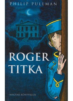 Philip Pullman - Roger titka Philip Pullman - Roger titka, Budapest 2004 antikvár könyv