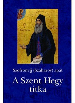 Szofronyij (Szaharov) Apát - A Szent Hegy titka, null 2016 antikvár könyv