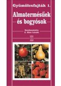 Z. Kiss László (szerk.) - Almatermésűek és bogyósok