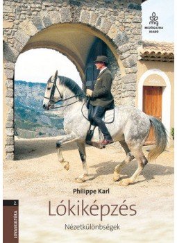 Philippe Karl - Lókiképzés - Nézetkülönbségek Philippe Karl - Lókiképzés - Nézetkülönbségek, null 2011 antikvár könyv