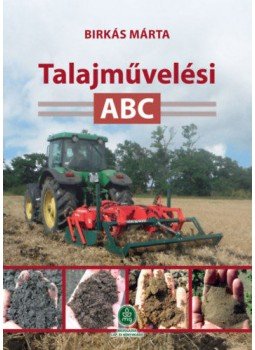 Birkás Márta - Talajművelési ABC Birkás Márta - Talajművelési ABC, null 2017 antikvár könyv