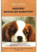 Bíró András - Segítség! Vettem egy kiskutyát!