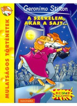Geronimo Stilton - A szerelem, akár a sajt... Geronimo Stilton - A szerelem, akár a sajt..., Pécs 2007 antikvár könyv
