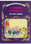 Grimm,Andersen,Jean De La Fontaine - A három kismalac és más mesék