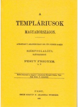 Pesty Frigyes - A templáriusok Magyarországon Pesty Frigyes - A templáriusok Magyarországon, null 2011 antikvár könyv