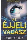 Robert Bryndza - Az éjjeli vadász - Erika Foster nyomoz 2.