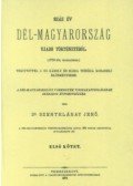 Szentkláray Jenő - Száz év Dél-Magyarország ujabb történetéből tekintettel a III. Károly és Mária Terézia korabeli előzményekre