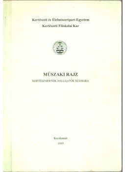 Sztachó-Pekáry István Dr. - Műszaki rajz kertészmérnök-hallgatók számára, Kecskemét 1995 antikvár könyv