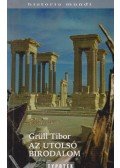 Grüll Tibor - Az utolsó birodalom
