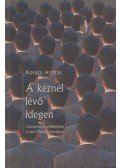 Kovács András - A kéznél lévő idegen