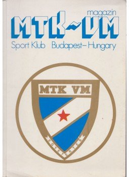Faludi Gábor, Heves Sándor, Sákovics-Dömölky Lídia, Károly Sári, Szegő András, Zsengellér Zsolt - MTK-VM magazin Sport Klub Budapest-Hungary,  1984 antikvár könyv