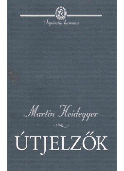 Martin Heidegger - Útjelzők Martin Heidegger - Útjelzők, Budapest 2003 antikvár könyv