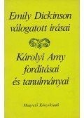 Dickinson, Emily,Károlyi Amy - Emily Dickinson válogatott írásai / Károlyi Amy fordításai és tanulmányai (dedikált)