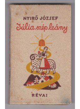 Nyirő József - Júlia szép leány (ajánlással)