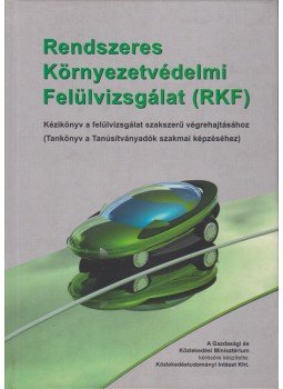 Csöndes Géza, Lakatos István, Nagyszokolyai Iván, Paár István - Rendszeres Környezetvédelmi Felülvizsgálat (RKF), Budapest 2005 antikvár könyv
