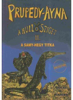 WATERS, VIOLET G. - Prupedy-Ayna, a hüllősziget II. WATERS, VIOLET G. - Prupedy-Ayna, a hüllősziget II., 2005 antikvár könyv