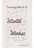 Nemeshegyi Péter - Istentől Istenhez