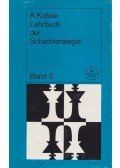 Alexander Kotow - Lehrbuch der Schachstrategie 2.