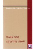 Semjén Zsolt - Egyenes úton
