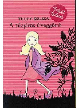 Thury Zsuzsa - A tűzpiros üveggömb Thury Zsuzsa - A tűzpiros üveggömb, null 2006 antikvár könyv