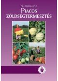 Dr. Géczi László - Piacos zöldségtermesztés