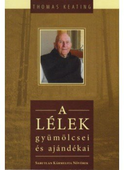 Thomas Keating - A lélek gyümölcsei és ajándékai Thomas Keating - A lélek gyümölcsei és ajándékai, null 2017 antikvár könyv