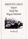 Sebestyén László - Szárszó / Petőfi párt / Magyar őstörténet